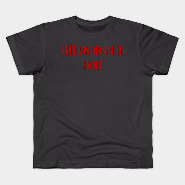 Tell us About it, Janet Kids T-Shirt by TheatreThoughts